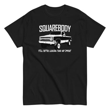 Squarebody T-Shirt - Still Better Looking Than Any Import in black